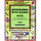 Entertaining with Friends: 150 Recipes from the Widely Acclaimed Restaurant Food for Friends