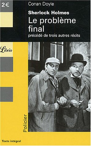 J'ai lu Le probl&egrave;me final pr&eacute;c&eacute;d&eacute; de La face jaune, Un estropi&eacute;, Le malade &agrave; demeure
