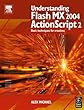 Understanding Flash MX 2004 ActionScript 2: Basic techniques for creatives