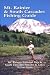 Mt. Rainier & South Cascades Fishing Guide: Mt. Rainier National Park & South Cascades Lakes and Streams