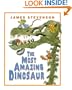 The Most Amazing Dinosaur