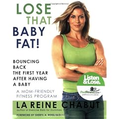 Lose That Baby Fat!: Bouncing Back the First Year After Having a Baby