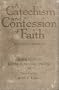 A Catechism and Confession of Faith: Edited in Modern English