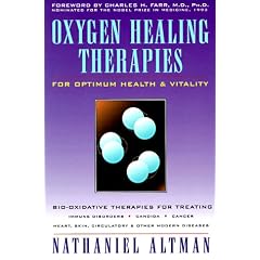 Oxygen Healing Therapies: For Optimum Health & Vitality Bio-Oxidative Therapies for Treating Immune Disorders : Candida, Cancer, Heart, Skin, Circul