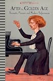 After the Golden Age: Romantic Pianism and Modern Performance