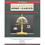 Balancing Home and Career, Third Edition: Skills for Successful Life Management (Crisp Fifty-Minute Books)