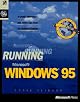 Running Microsoft Windows 95: In-Depth Reference and Inside Tips from the Software Experts