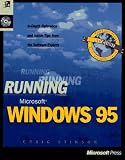 Running Microsoft Windows 95: In-Depth Reference and Inside Tips from the Software Experts (Running)