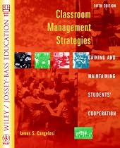 Classroom Management Strategies: Wiley Student Edition: Gaining and Maintaining Students' Cooperation (Wiley/Jossey-Bass Education)