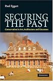 Securing the Past: Conservation in Art, Architecture and Literature