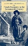 The French peasantry in the seventeenth century