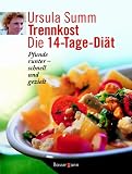 Trennkost - Die 14-Tage-Di&auml;t - Pfunde runter - schnell und gezielt - Ursula Summ