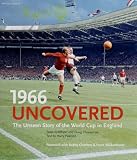 1966 Uncovered: The Unseen Story of the World Cup in England