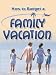 How To Budget A Family Vacation by C. Kellogg