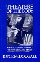Theaters Of The Body: A Psychoanalytic Approach to Psychosomatic Illness