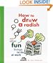 How to Draw a Radish: And Other Fun Things to Do at Work