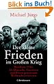 Der kleine Frieden im Gro�en Krieg: Westfront 1914: Als Deutsche, Franzosen und Briten gemeinsam Weihnachten feierten