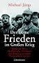 Der kleine Frieden im Gro�en Krieg: Westfront 1914: Als Deutsche, Franzosen und Briten gemeinsam Weihnachten feierten