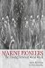 Marine Pioneers: The Unsung Heroes of World War II (Schiffer Military/Aviation History)