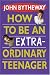 Book How to Be an Extraordinary Teen
