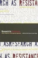 Research as Resistance: Critical, Indigenous, and Anti-Oppressive Approaches