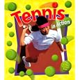 Tennis in Action (Sports in Action) by  Bobbie Kalman, John Crossingham, and Bonna Rouse