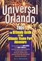 Universal Orlando: The Ultimate Guide to the Ultimate Theme Park Adventure
