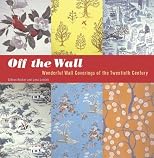 Off the Wall: Wonderful Wall Coverings of the Twentieth Century