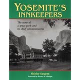 Yosemite's Innkeepers: The Story of a Great Park & Its Chief Concessionaires