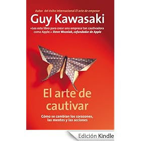 El arte de cautivar: Cómo se cambian los corazones, las mentes y las acciones