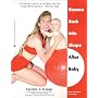 Bounce Back Into Shape After Baby: The Ultimate Guide to a Fun-Filled, Time and Energy Efficient Workout-With Your Baby