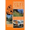 California's Gold Rush Country: A Guide to the Best of the Mother Lode