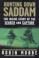 Hunting Down Saddam: The Inside Story of the Search and Capture