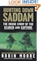 Hunting Down Saddam: The Inside Story of the Search and Capture