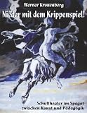 Produkt-Bild: Nieder mit dem Krippenspiel. Schultheater im Spagat zwischen Kunst und P&auml;dagogik (Book on Demand)