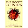 The Bloody Countess: Atrocities of Erzsebet Bathory