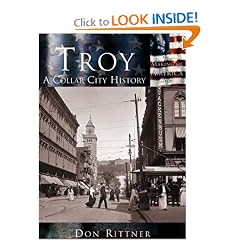 Troy: A Collar City History  (NY) (Making of America Series)