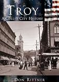 Troy: A Collar City History  (NY) (Making of America Series)