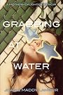 Grabbing at Water: A Mother--Daughter Memoir
