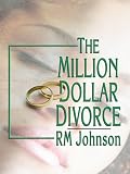 The Million Dollar Divorce: A Novel