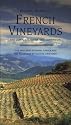 French Vineyards: The Complete Guide and Companion