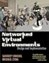 Networked Virtual Environments: Design and Implementation (ACM Press Books)