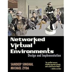Networked Virtual Environments: Design and Implementation (ACM Press Books)