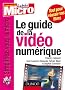 Le guide de la vid�o num�rique