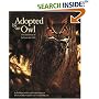 Adopted by an Owl: The True Story of Jackson the Owl Edition 1. (True Story)