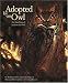 Adopted by an Owl: The True Story of Jackson the Owl (True Story)