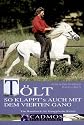 T&ouml;lt: Ein Handbuch f&uuml;r Gangpferde-Reiter