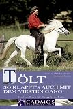 T�lt: Ein Handbuch f�r Gangpferde-Reiter