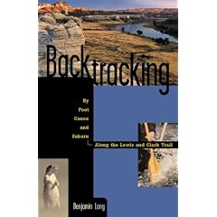 Backtracking: By Foot, Canoe, and Subaru Along the Lewis and Clark Trail