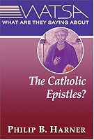 What Are They Saying About the Catholic Epistles?